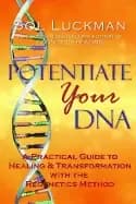 potentiate your dna a practical guide to healing and transformation with th