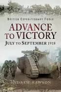 british expeditionary force advance to victory july to september 1918