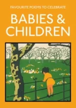 favourite poems to celebrate babies and children poetry to celebrate the ch