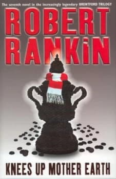 Knees up Mother Earth by Robert Rankin Hardback