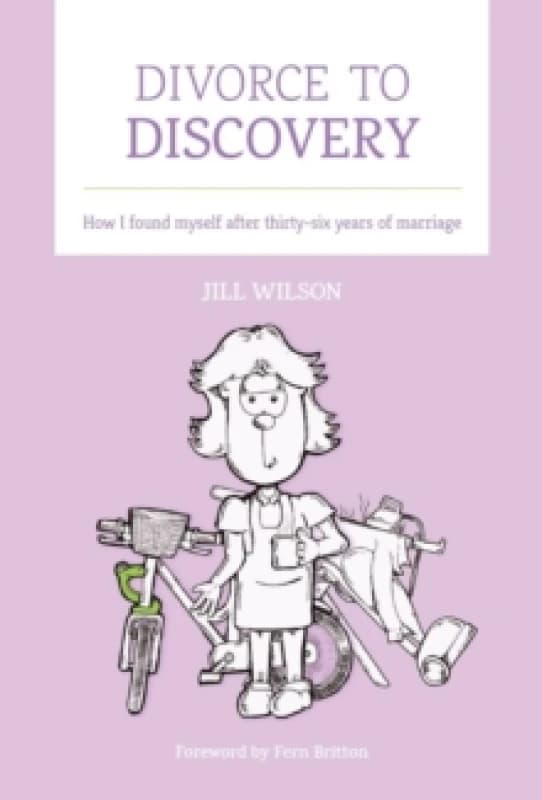Divorce to Discovery : How I found myself after 36 years of marriage Hardback
