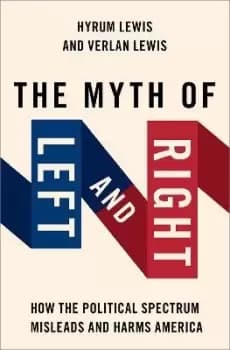 The Myth of Left and Right by Verlan Lewis