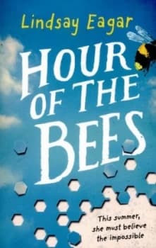 Hour of the Bees by Lindsay Eagar Book