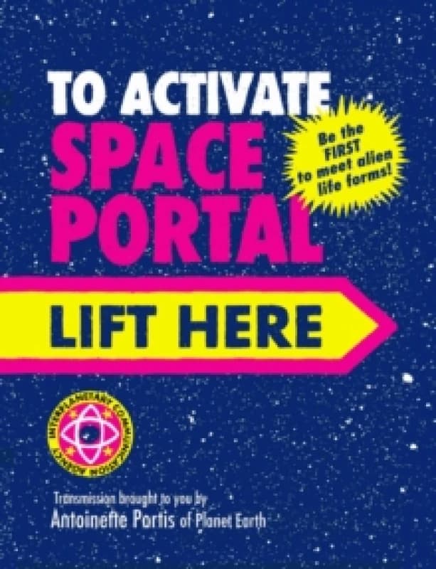 To Activate Space Portal Lift Here Hardback
