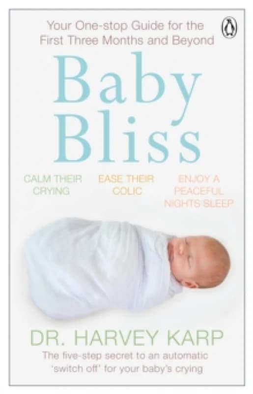 Baby Bliss : Your One-stop Guide for the First Three Months and Beyond Paperback / softback