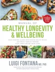 Manual of Healthy Longevity & Wellbeing : A Three Step Plan