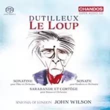 Dutilleux: Le Loup