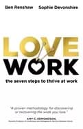lovework the seven steps to thrive at work