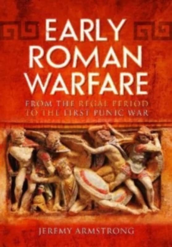 Early Roman Warfare : From the Regal Period to the First Punic War Paperback / softback