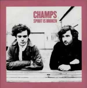 Champs Spirit Is Broken 2013 UK 7" vinyl PIASR666