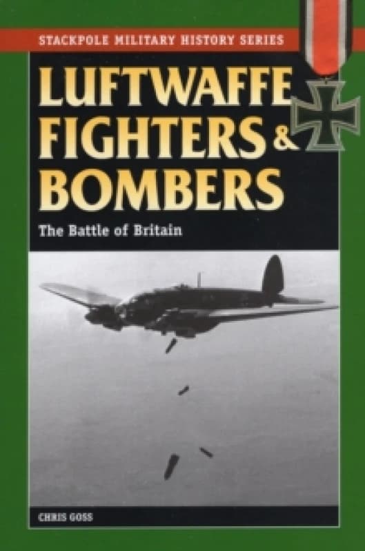 Luftwaffe Fighters and Bombers : The Battle of Britain Paperback / softback
