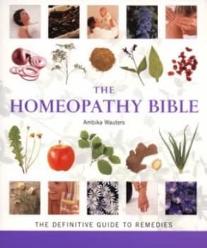 The Homeopathy Bible by Ambika Wauters Book
