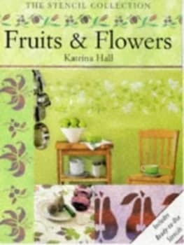Fruits and Flowers by Katrina Hall Book