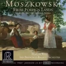 Moszkowski: From Foreign Lands: Rediscovered Orchestral Works