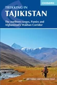Trekking in Tajikistan : The northern ranges, Pamirs and Afghanistans Wakhan Corridor