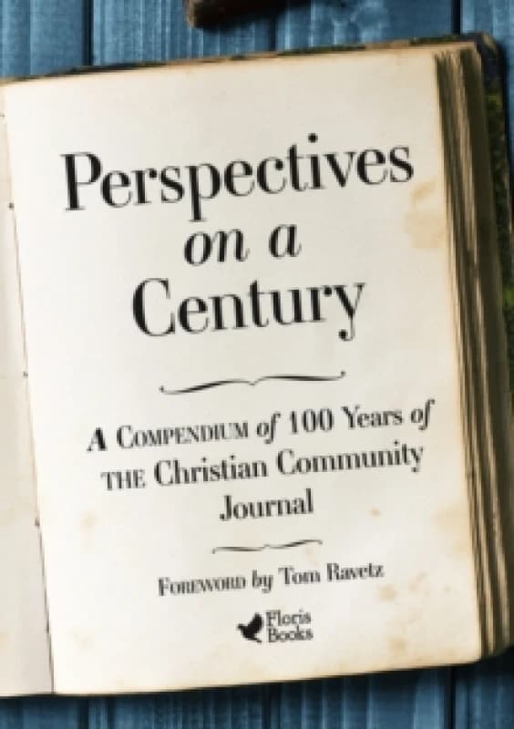 Perspectives on a Century : A Compendium of 100 Years of The Christian Community Journal Paperback / softback