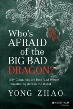 Whos afraid of the big bad dragon? by Yong Zhao