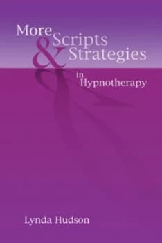 More Scripts and Strategies in Hypnotherapy by Lynda Hudson Hardback