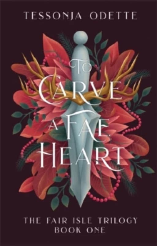 To Carve a Fae Heart : The first book in a breathtaking fae romantasy series Paperback / softback