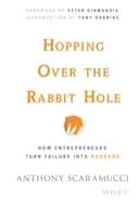 hopping over the rabbit hole how entrepreneurs turn failure into success