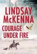 courage under fire a riveting novel of romantic suspense