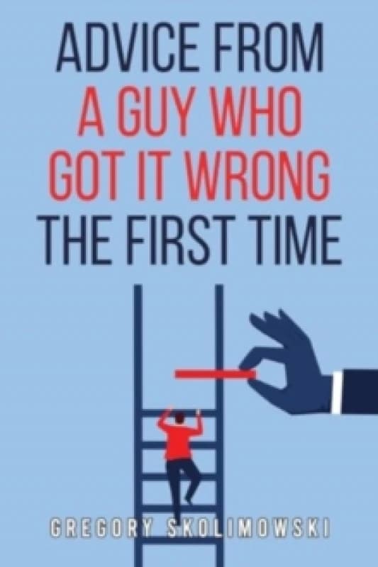 Advice from a Guy who Got it Wrong the First Time Paperback / softback