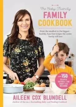 The Baby Friendly Family Cookbook by Aileen Cox Blundell