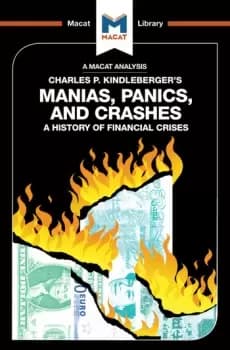An Analysis of Charles P. Kindleberger's Manias Panics and CrashesA History of Financial Crises