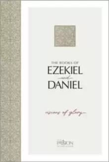 The Books of Ezekiel & Daniel : Visions of Glory