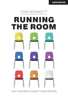 Running the Room : The Teacher's Guide to Behaviour