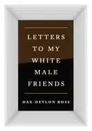 letters to my white male friends