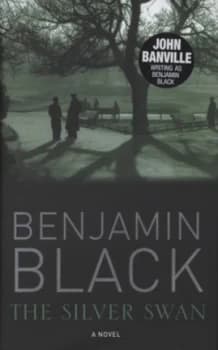 The Silver Swan by Benjamin Black Hardback