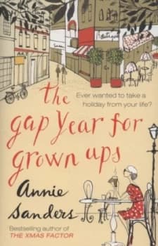 The Gap Year for Grown Ups by Annie Sanders Paperback