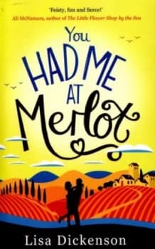 You Had Me at Merlot by Lisa Dickenson Paperback
