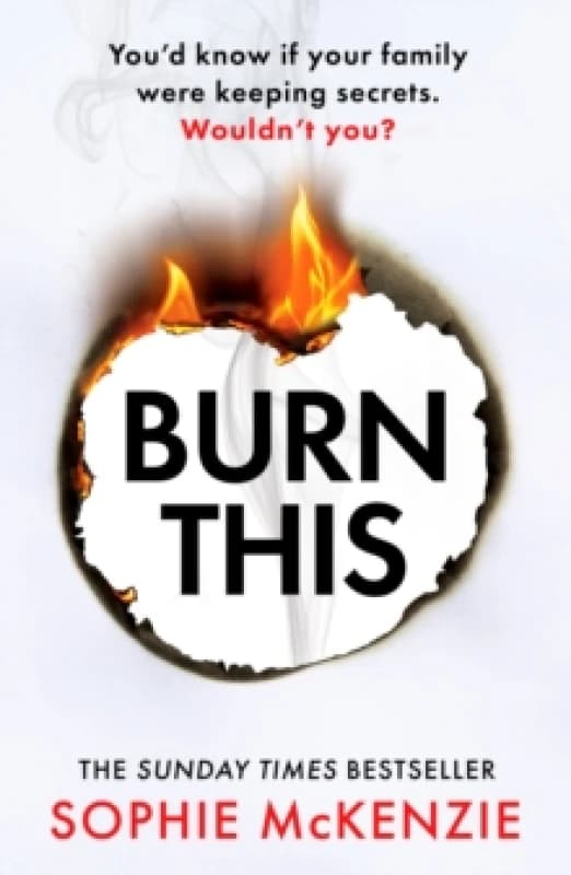 Burn This : The addictive, brand-new psychological thriller from the Sunday Times bestselling author Paperback / softback