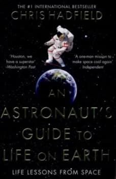 An Astronauts Guide to Life on Earth by Chris Hadfield Paperback