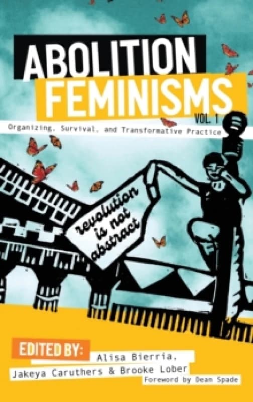 Abolition Feminisms : Organizing, Survival, and Transformative Practice Hardback