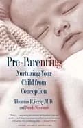 pre parenting nurturing your child from conception