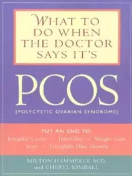 What to do when the doctor says its PCOS by Milton Hammerly