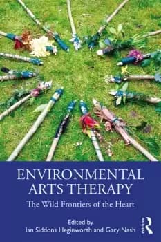Environmental Arts TherapyThe Wild Frontiers of the Heart
