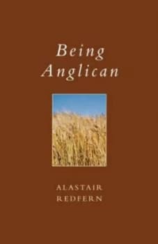 Being Anglican by Alastair Redfern Paperback