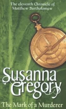 The Mark of a Murderer by Susanna Gregory Paperback