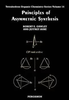 Principles of Asymmetric Synthesis: Volume 14 by R.E. Gawley