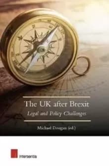 The UK After Brexit : Legal and Policy Challenges
