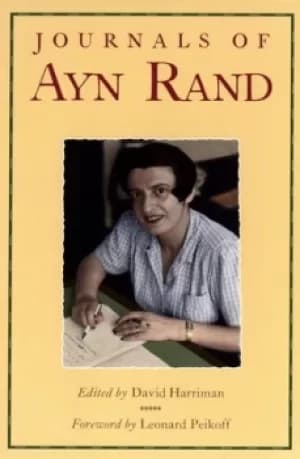 The Journals of Ayn Rand by Ayn Rand