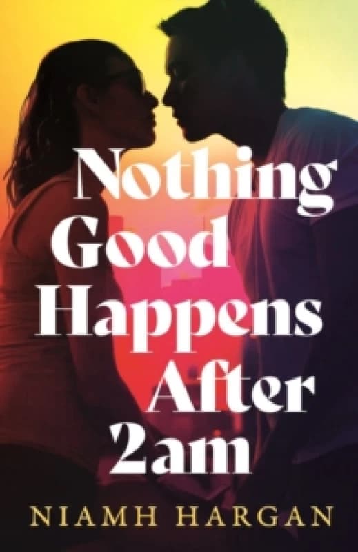 Nothing Good Happens After 2Am. Hardback. By Niamh Hargan Books