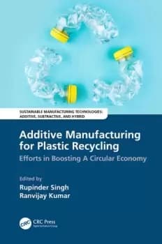 Additive Manufacturing for Plastic RecyclingEfforts in Boosting A Circular Economy
