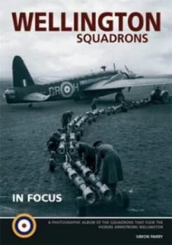 Wellington Squadrons in Focus by Paul Freer and Simon W Parry and Zbynek Valka Paperback