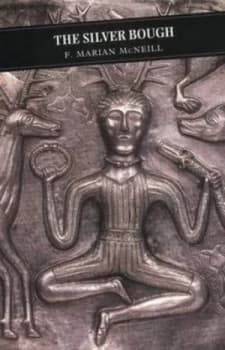 The Silver Bough by F. Marian Mcneill Book