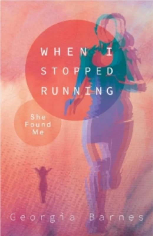When I Stopped Running, She Found Me Paperback / softback